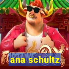 ana schultz